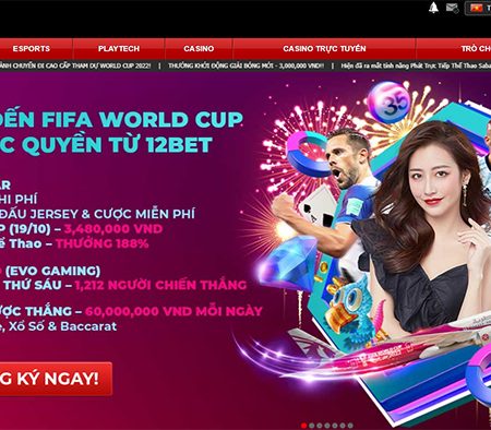 12BET – Giới thiệu & đánh giá nhà cái cá cược 12BET